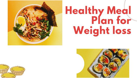 Healthy meal plan for weight loss